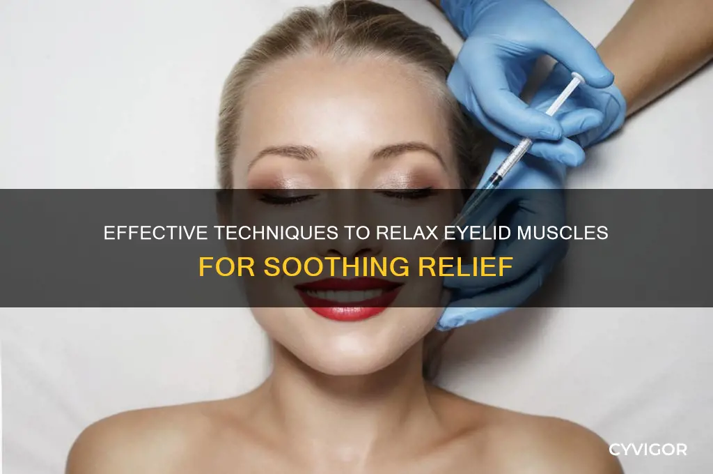 how to relax eyelid muscles