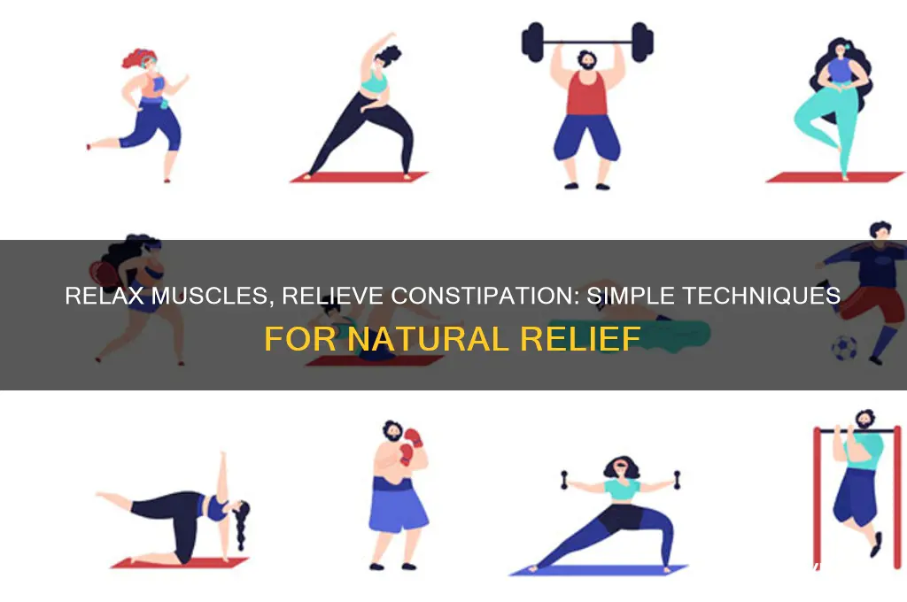 how to relax muscles to ease constipation