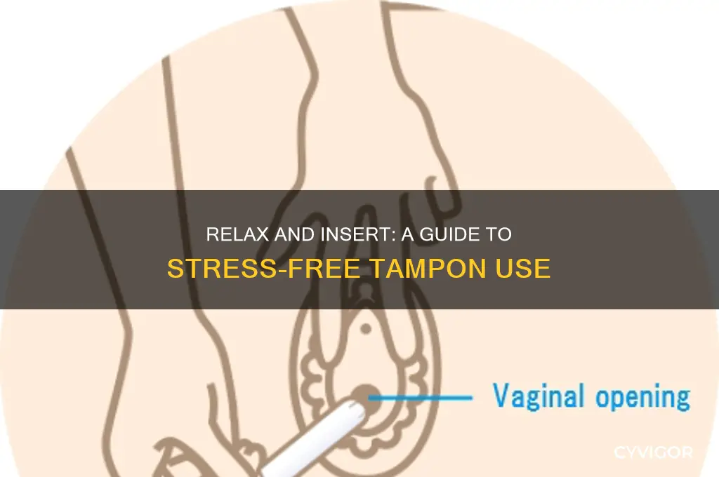 how to relax muscles to put in a tampon