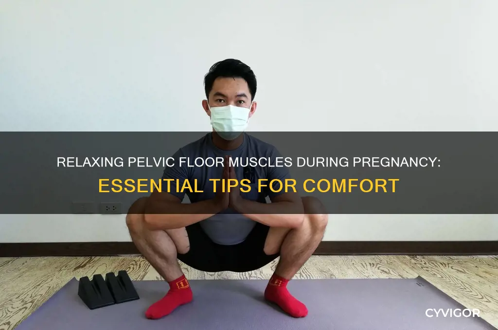 how to relax pelvic floor muscles during pregnancy