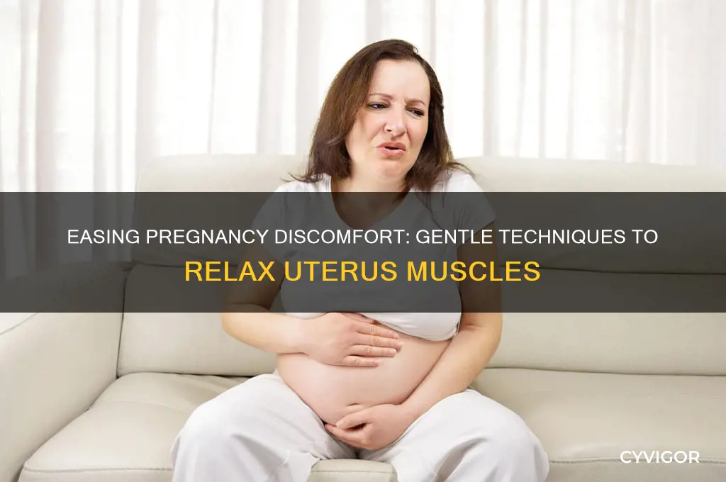 how to relax uterus muscles during pregnancy