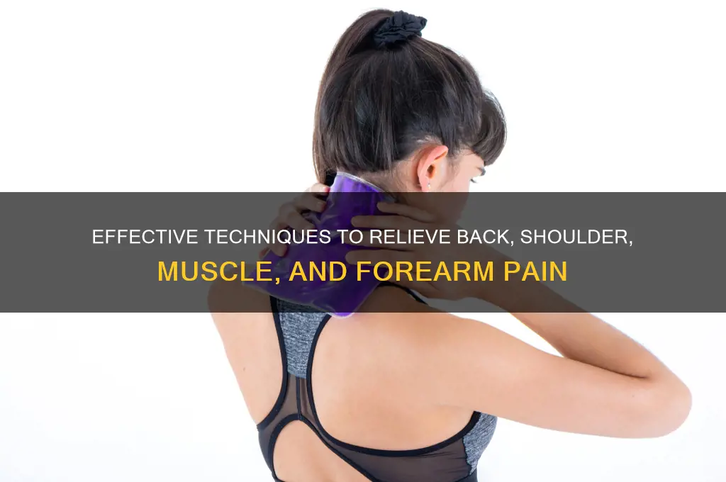 how to relieve back shoulder muscle and forearm pain