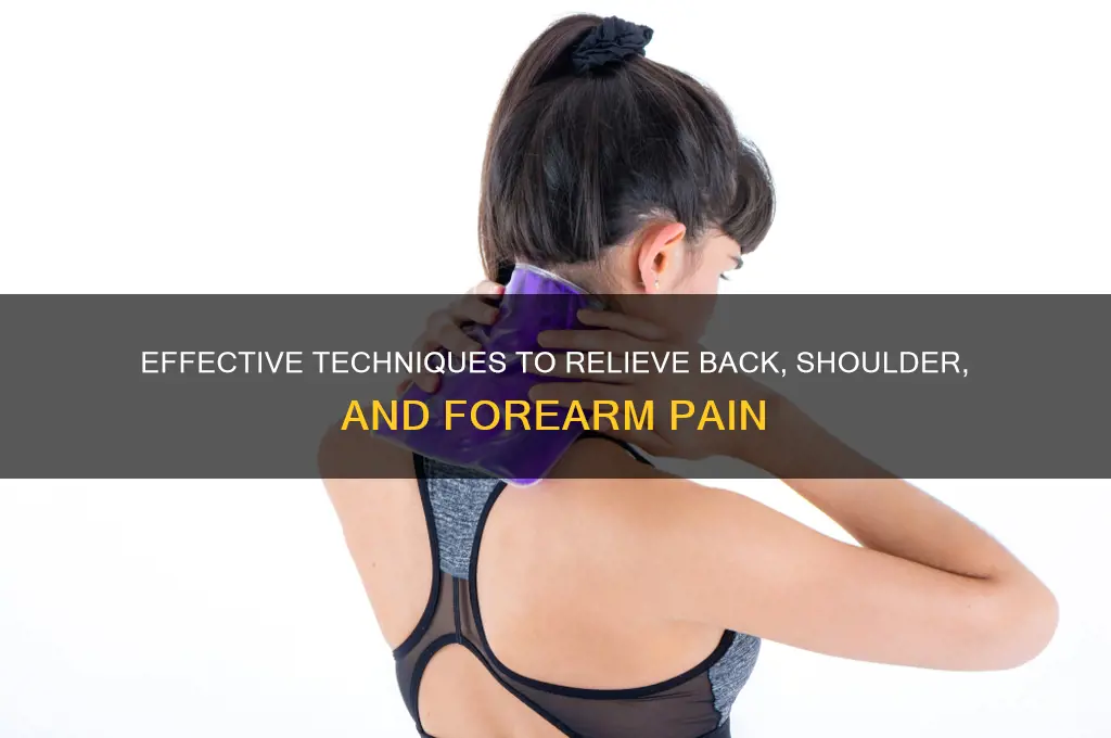 how to relieve back shoulder muscle and fprearm pain