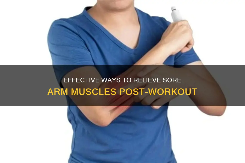 how to relieve sore arm muscles after workout