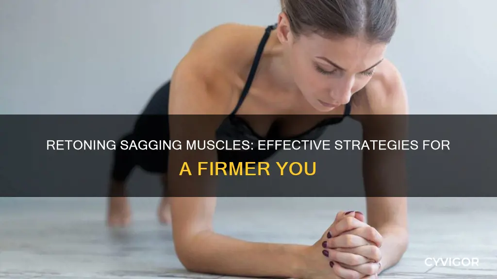 how to retone sagging muscles