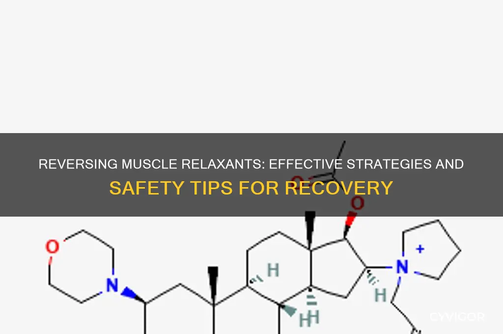 how to reverse muscle relaxants