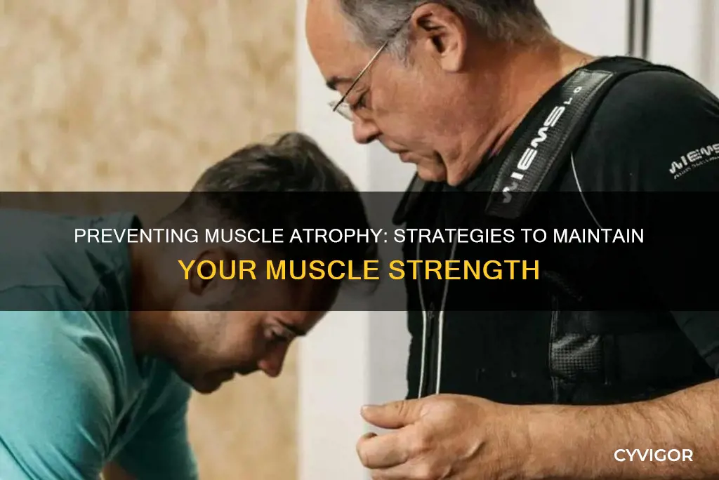 how to slow muscle atrophy