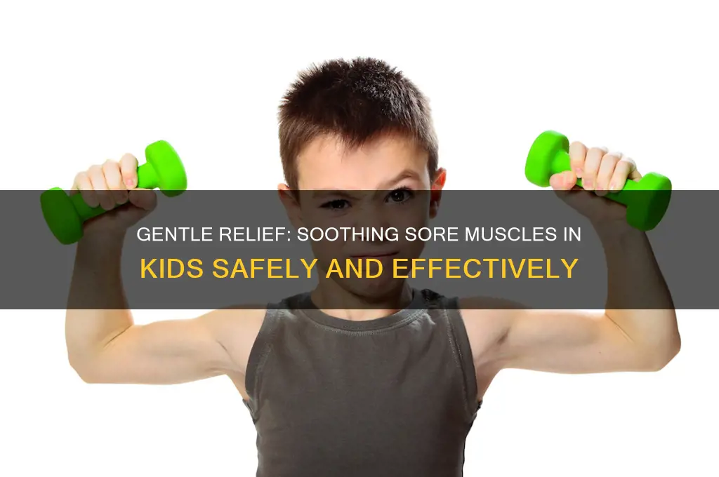 how to soothe sore muscles in children