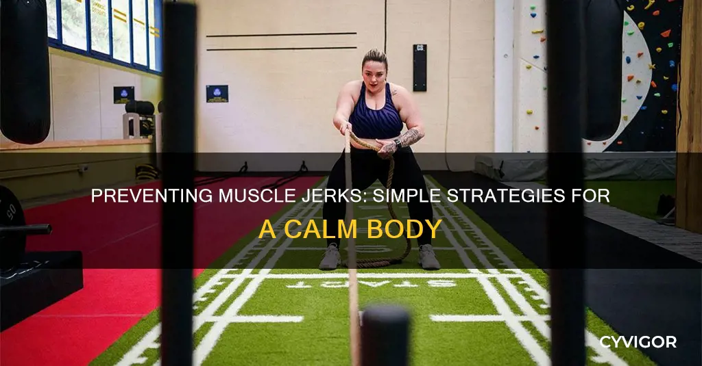 how to stop muscle jerks