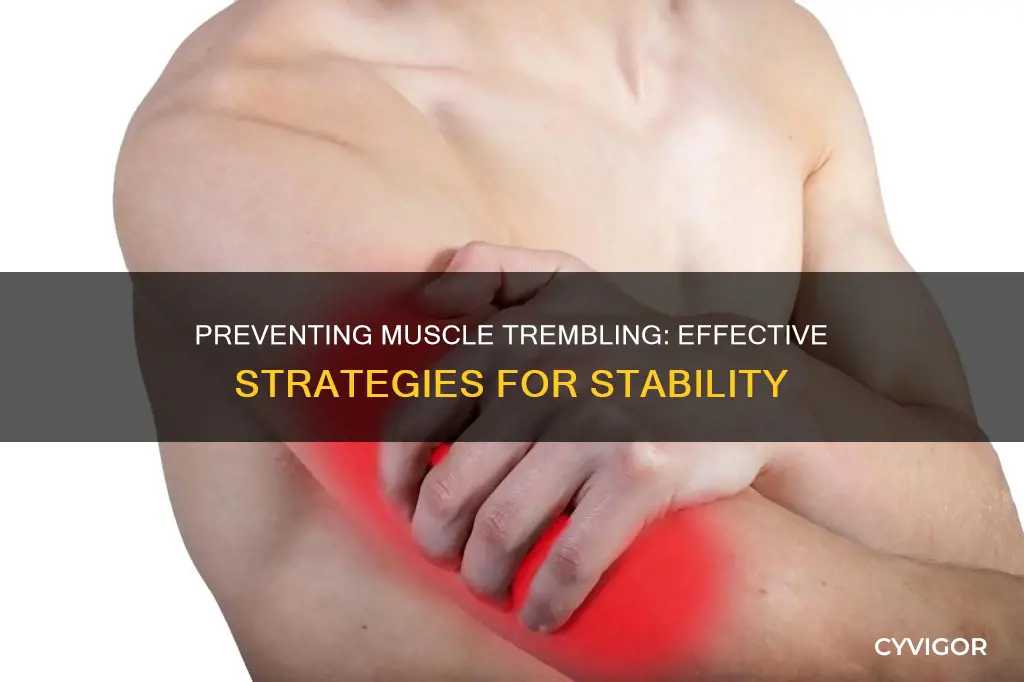 how to stop muscle trembling