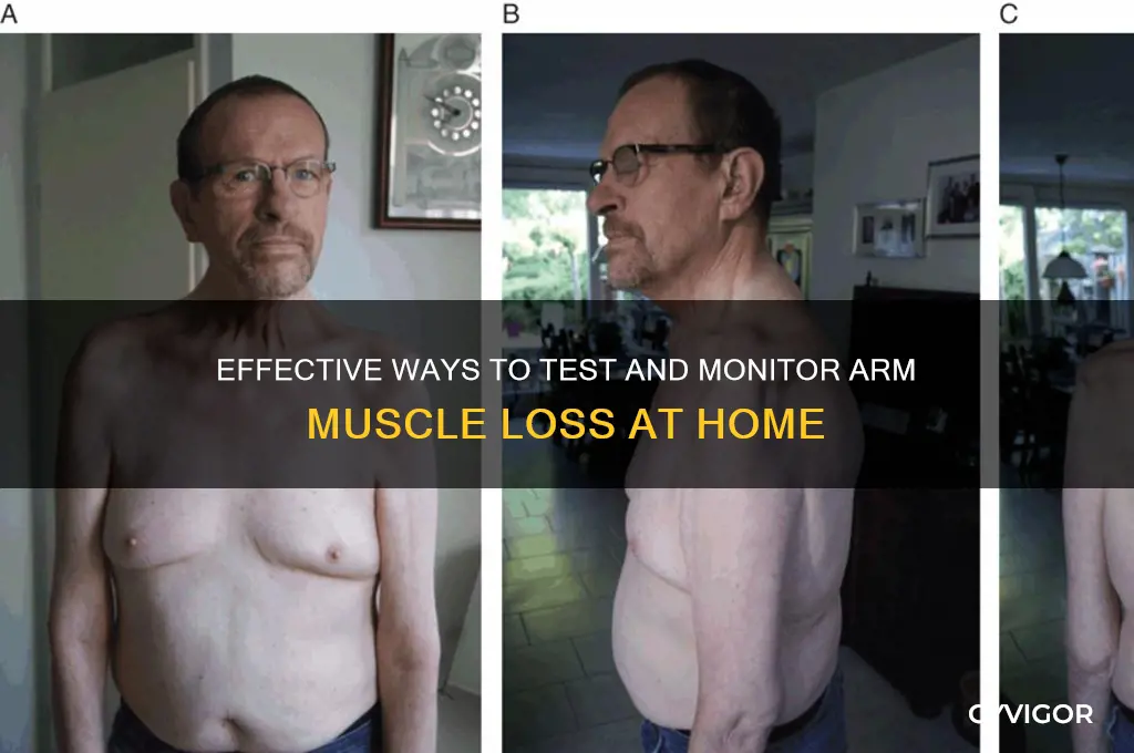 how to test if you your losing arm muscle