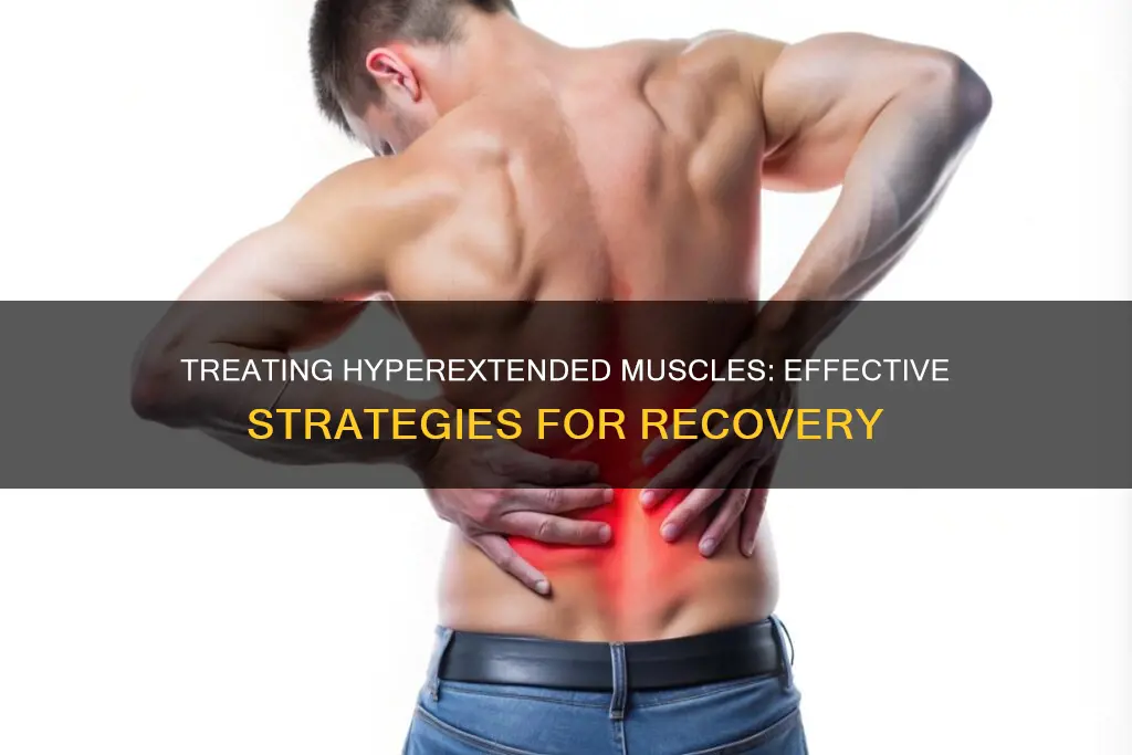 how to treat hyperextended muscle