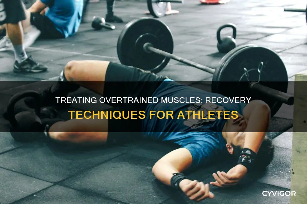 how to treat overtrained muscles