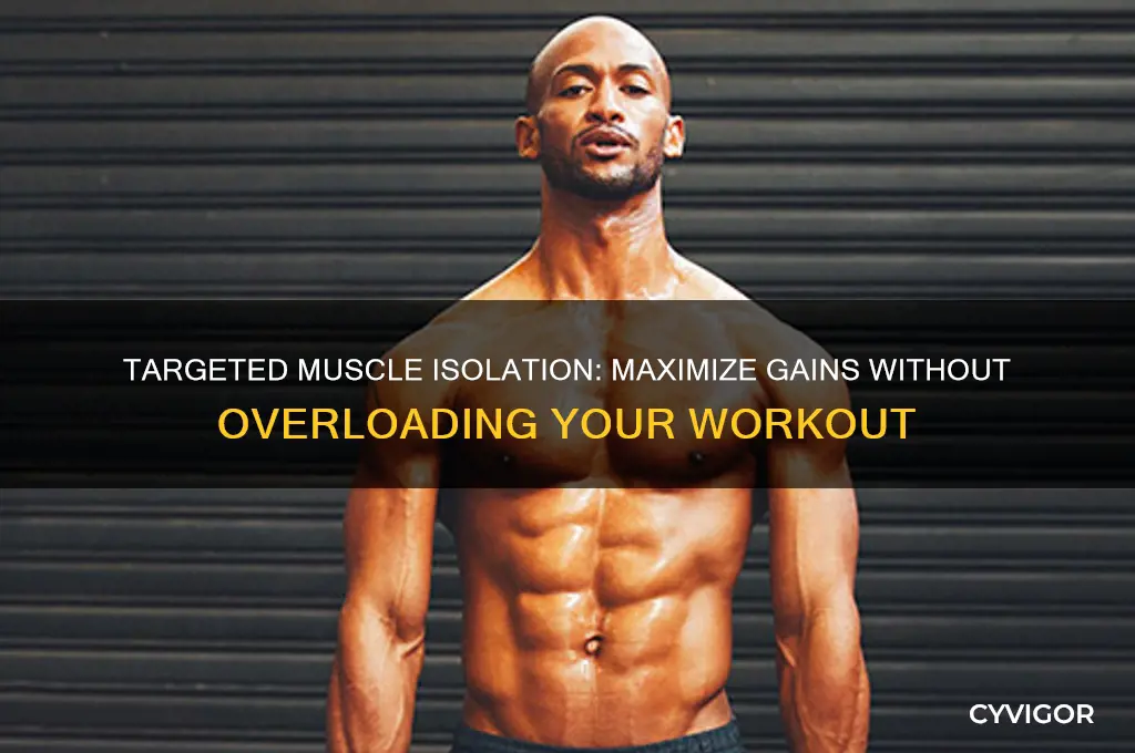 how to work isolated muscles without wasting load