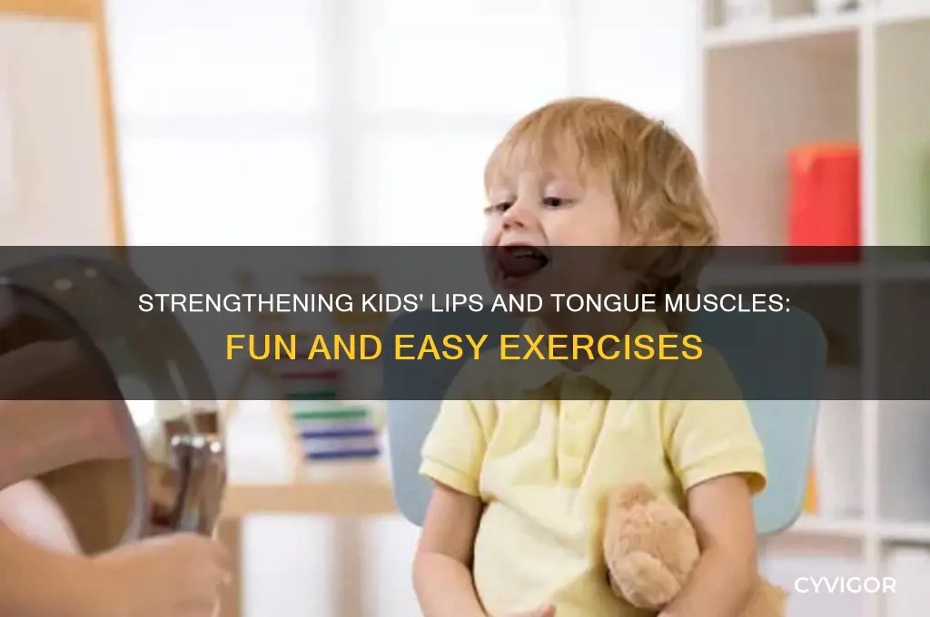 how to work lips and tongue muscle kids