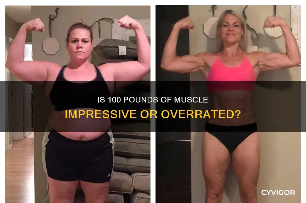is 100 pounds of muscle good
