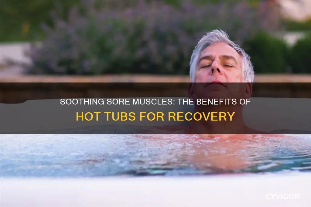 is a hottub good for sore muscles