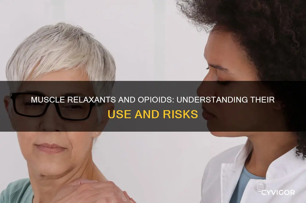 is a muscle relaxant and opioid