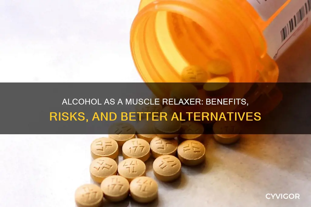 is alcohol a good muscle relaxer