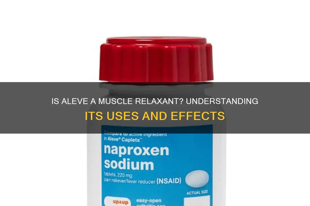 is aleve considered a muscle relaxant