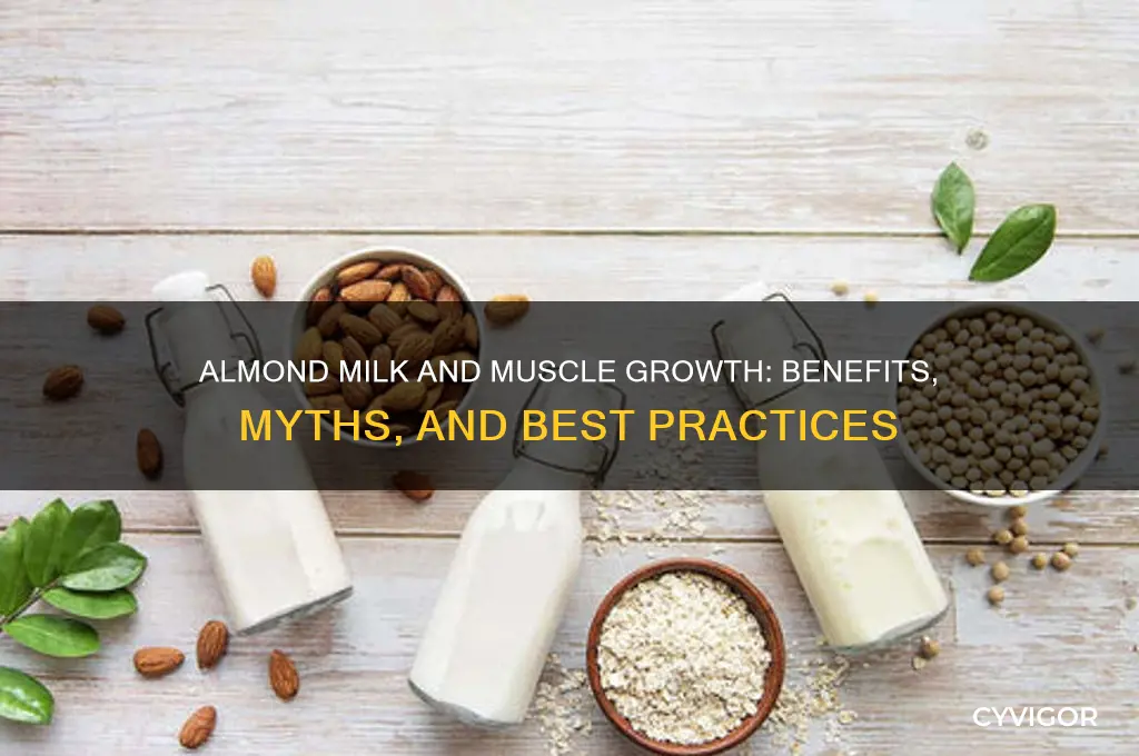 is almond milk good for muscle growth