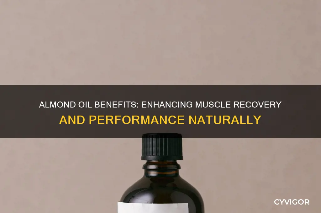 is almond oil good for muscles
