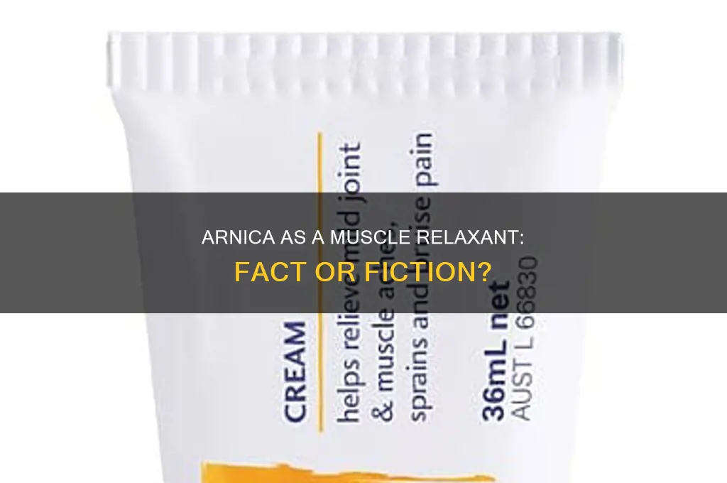 is arnica a muscle relaxant