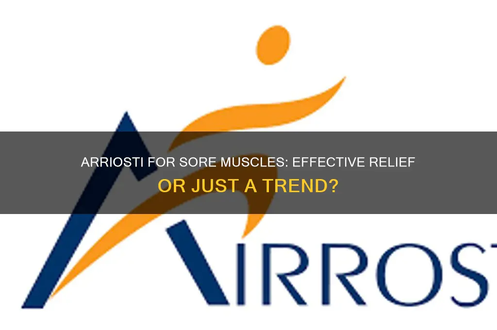 is arriosti good for sore muscles