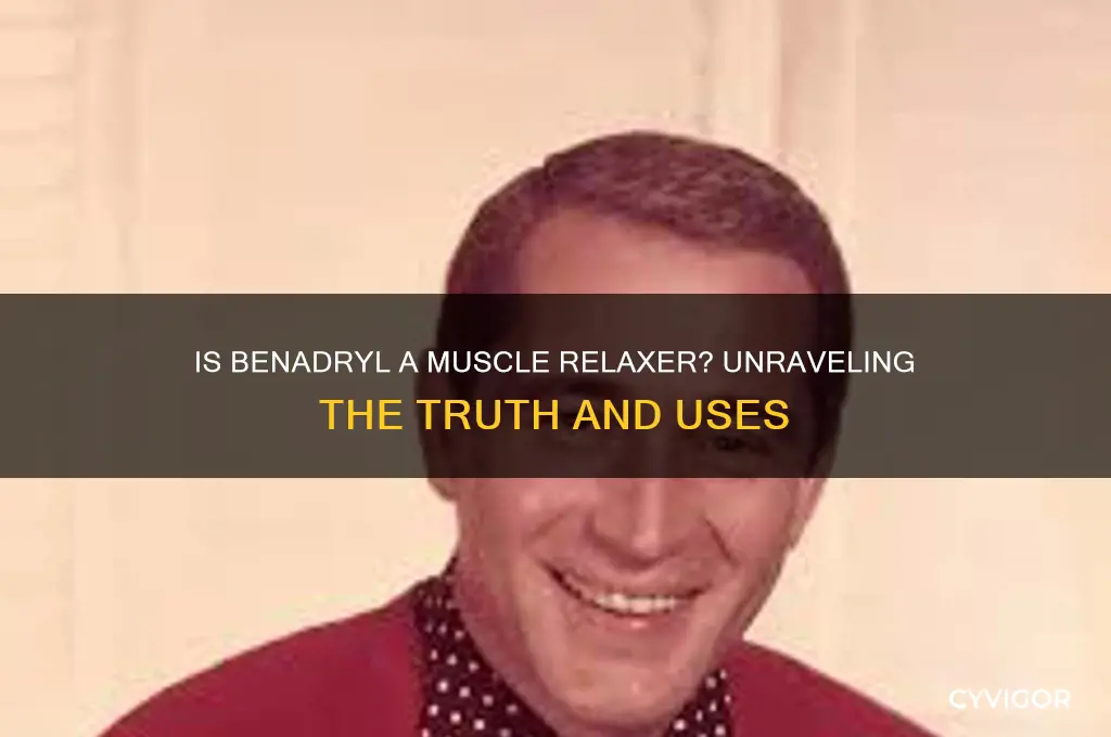 is benadryl a muscle relaxer
