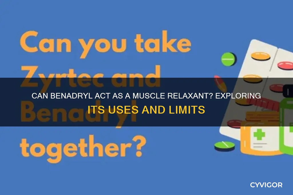 is benadryl good for muscle relaxant