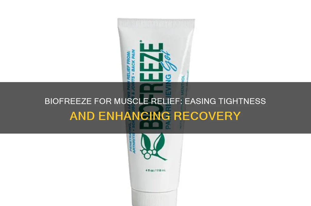 is biofreeze good for tight muscles