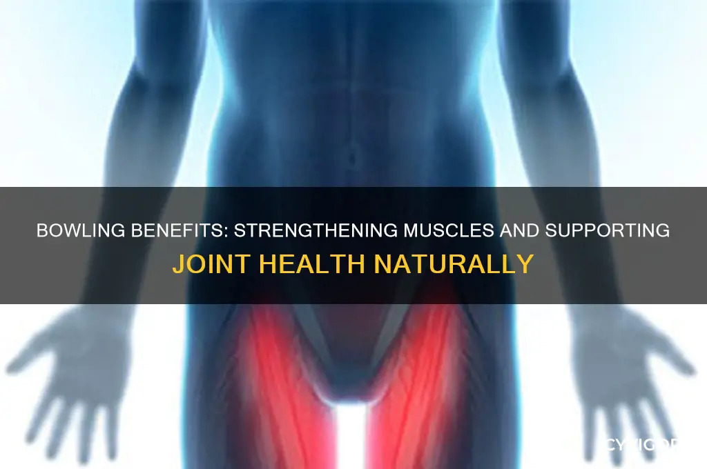 is bowling good for muscles and joints