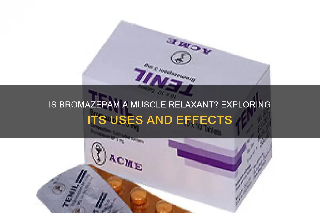 is bromazepam a muscle relaxant
