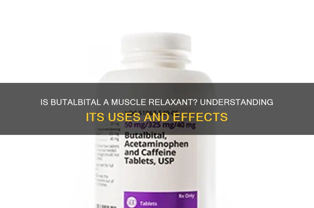 is butalbital a muscle relaxant