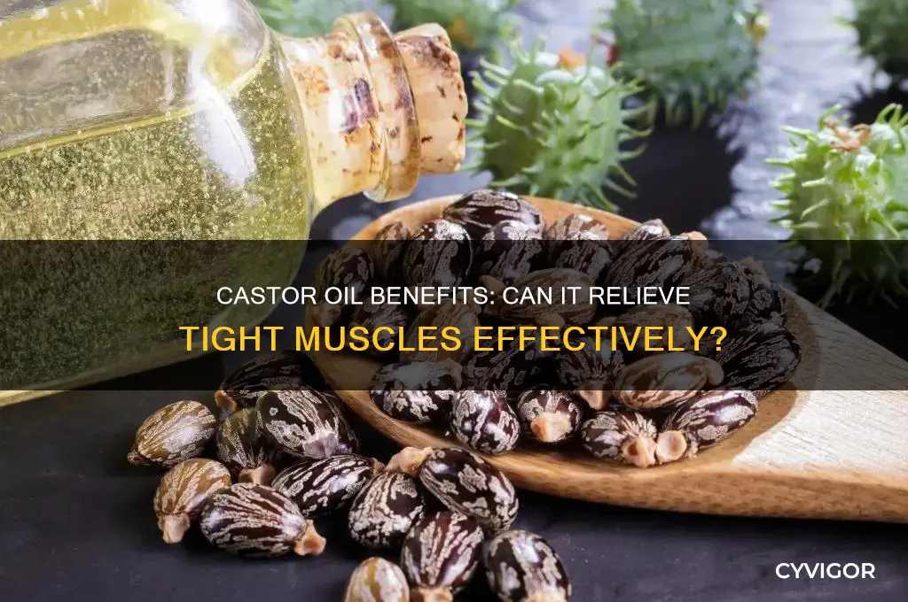 is castor oil good for tight muscles