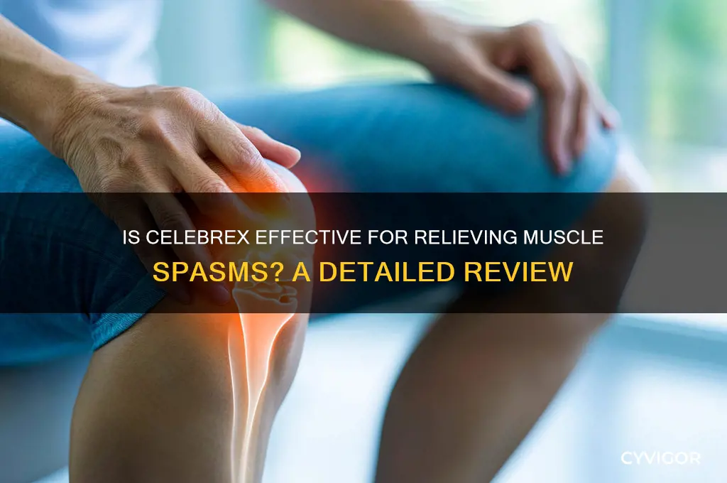 is celebrex good for muscle spasms
