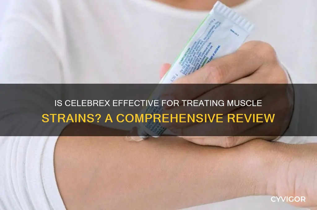 is celebrex good for muscle strains