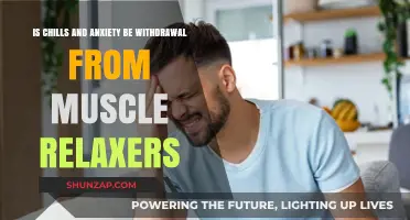 Chills, Anxiety, and Muscle Relaxer Withdrawal: Unraveling the Connection