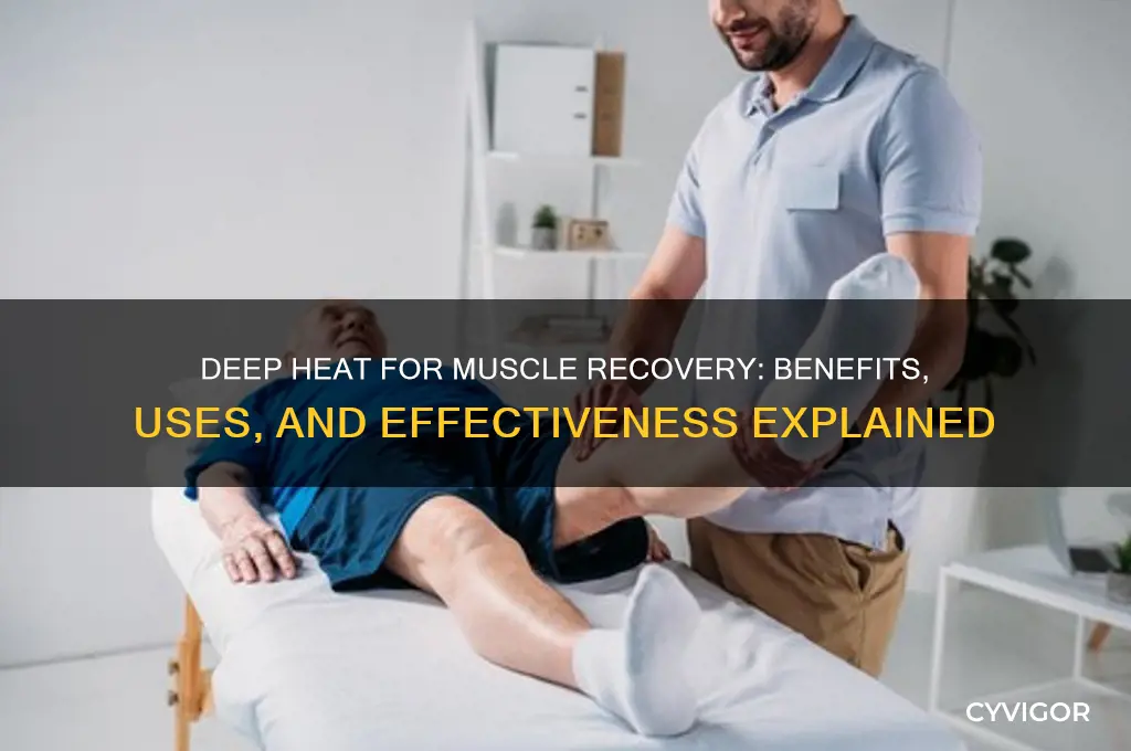 is deep heat good for muscle recovery