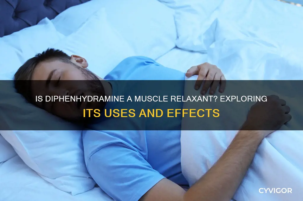 is diphenhydramine a muscle relaxant