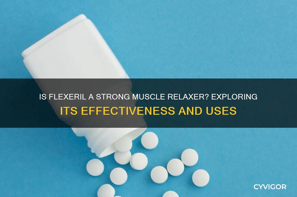 is flexeril a strong muscle relaxer