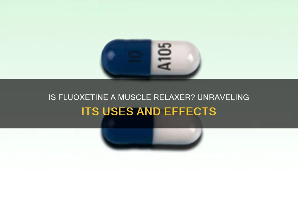 is fluoxetine a muscle relaxer