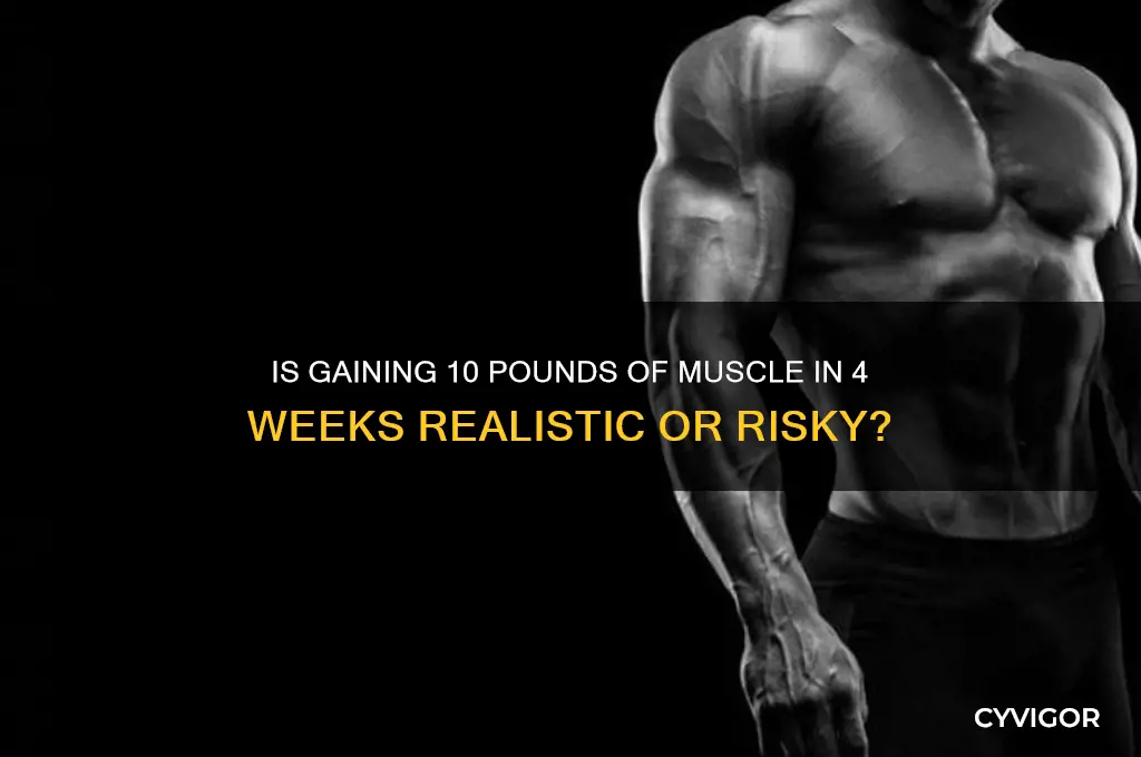 is gaining 10 pounds of muscle in 4 weeks good