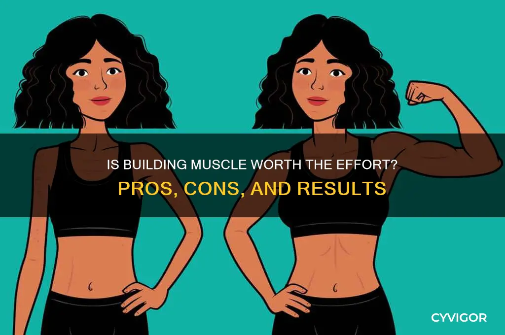 is gaining muscle worth it