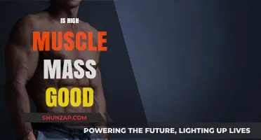 Is High Muscle Mass Beneficial for Health and Fitness Goals?