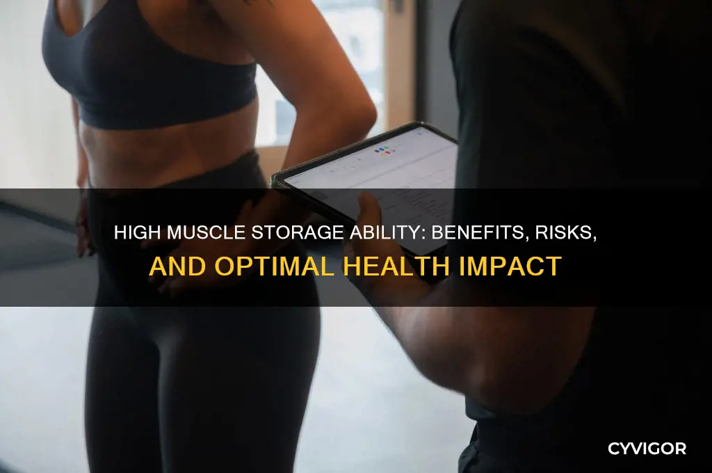 is high muscle storage ability good