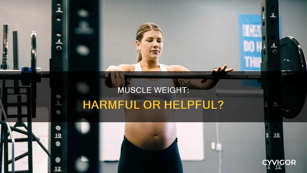 is high muscle weight harmful