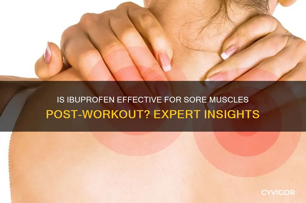 is ibuprofen good for sore muscles after workout