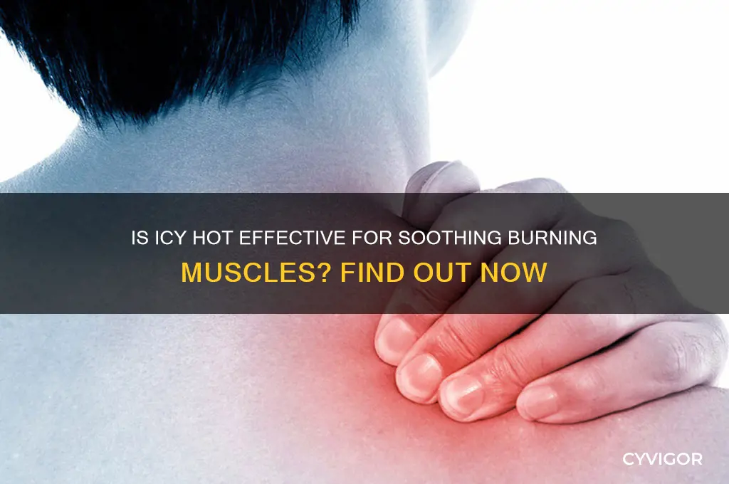 is icy hot good for burning muscles