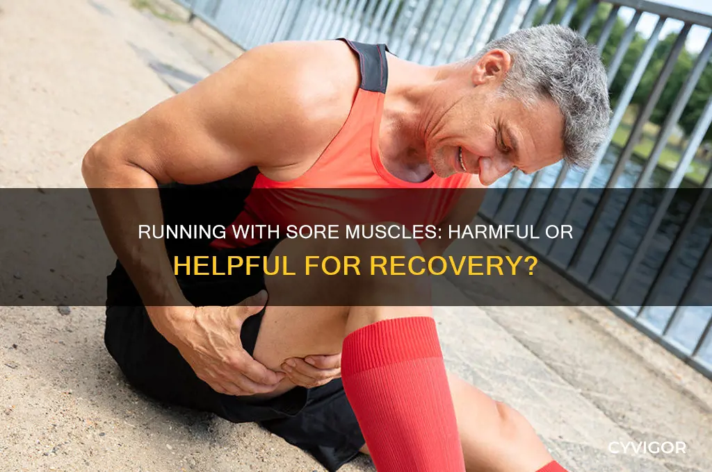 is it bad to run when muscles are sore